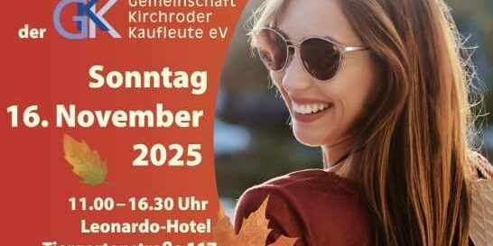 IMG_20251020_120707 Plakat zum Gewerbe-Erlebnissonntag der Gemeinschaft Kirchroder Kaufleute e.V. am 16. November 2025 im Leonardo Hotel Hannover am Tiergarten. Eine lächelnde Frau mit Sonnenbrille im Herbstlicht, dazu Informationen zu Uhrzeit, Ort, Märklin-Modelleisenbahn-Schau und großer Tombola. Der Eintritt ist frei.